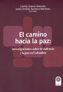 El camino hacia la paz: investigaciones sobre la violencia y la paz en Colombia