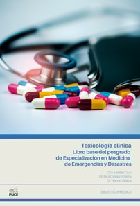 Toxicología clínica. Libro base del posgrado de Especialización en Medicina de Emergencias y Desastres