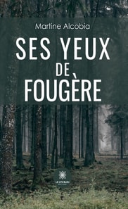 Ses yeux de fougere