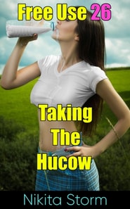 Free Use 26: Taking The Hucow