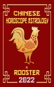 Rooster Chinese Horoscope & Astrology 2022