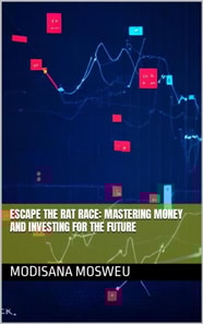 Escape the Rat Race: Mastering Money and Investing for the Future