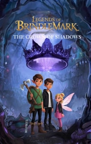 Legends of Brindlemark - The Crown of Shadows