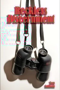 Reckless Discernment