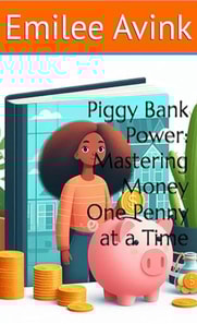 Piggy Bank Power: Mastering Money One Penny at a Time