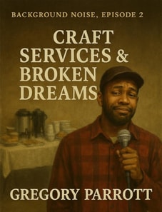 Craft Services & Broken Dreams