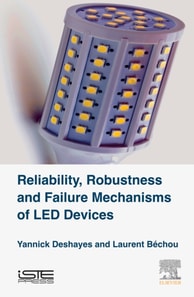Reliability, Robustness and Failure Mechanisms of LED Devices