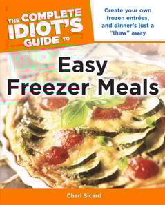 Complete Idiot's Guide to Easy Freezer Meals