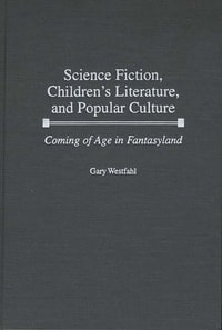 Science Fiction, Children's Literature, and Popular Culture
