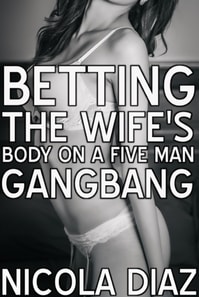 Betting The Wife's Body On A Five Men Gangbang
