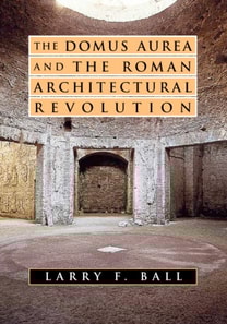 Domus Aurea and the Roman Architectural Revolution