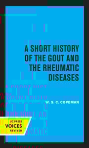 Short History of the Gout and the Rheumatic Diseases