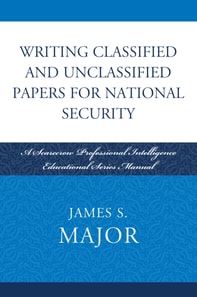Writing Classified and Unclassified Papers for National Security