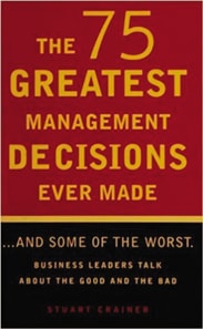 75 Greatest Management Decisions Ever Made