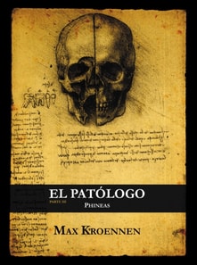 El Patologo. Parte III: Phineas