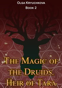 Magic of the Druids. Heir of Tara.