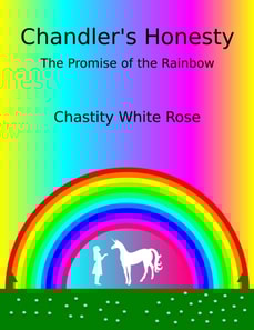 Chandler's Honesty Part 6: The Promise of the Rainbow