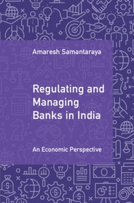Regulating and Managing Banks in India: Volume 1