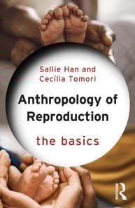 Anthropology of Reproduction: The Basics