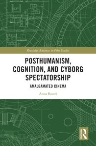 Posthumanism, Cognition, and Cyborg Spectatorship