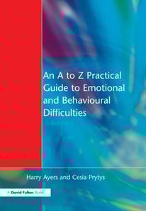 to Z Practical Guide to Emotional and Behavioural Difficulties