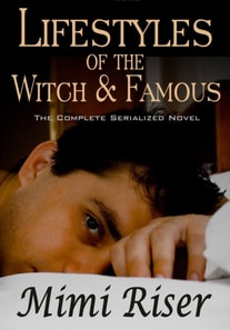 Lifestyles of the Witch & Famous (The Complete Serialized Novel)