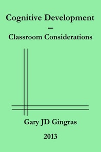 Cognitive Development - Classroom Considerations