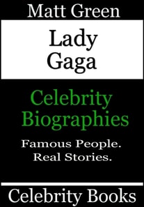 Lady Gaga - Celebrity Biographies