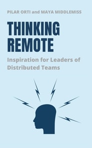 Thinking Remote: Inspiration for Leaders of Distributed Teams