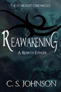 Reawakening: A Rebirth Episode of the Starlight Chronicles