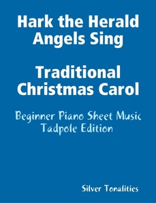 Hark the Herald Angels Sing Traditional Christmas Carol - Beginner Piano Sheet Music Tadpole Edition