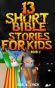 13 Short Bible Stories For Kids: Book 2
