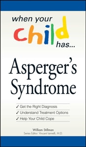 When Your Child Has  . . . Asperger's Syndrome