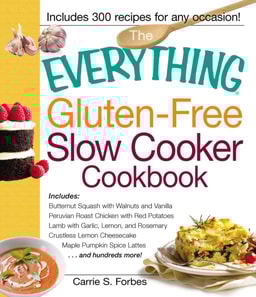 Everything Gluten-Free Slow Cooker Cookbook
