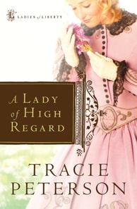 Lady of High Regard (Ladies of Liberty Book #1)