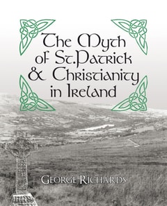 Myth of St.Patrick & Christianity in Ireland