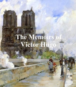 Memoirs of Victor Hugo