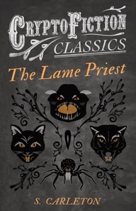 Lame Priest (Cryptofiction Classics - Weird Tales of Strange Creatures)