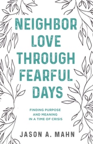 Neighbor Love through Fearful Days