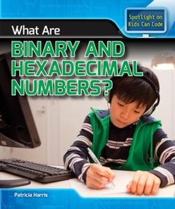 What Are Binary and Hexadecimal Numbers?