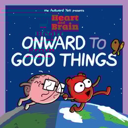 Heart and Brain: Onward to Good Things!