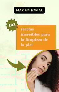  102 recetas increíbles para la limpieza de la piel.