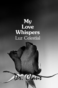 My Love Whispers Luz Celestial