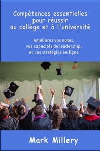 Competences essentielles pour reussir au college et a l'universite