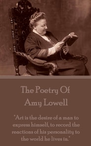Amy Lowell, The Poetry Of