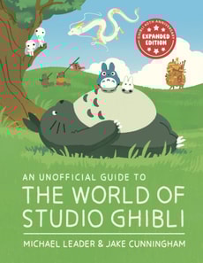 Unofficial Guide to the World of Studio Ghibli UPDATED EDITION