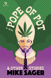 Pope of Pot: And Other True Stories of Marijuana and Related High Jinks