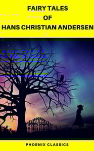 Fairy Tales of Hans Christian Andersen (Best Navigation, Active TOC) (Pheonix Classics)