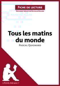 Tous les matins du monde de Pascal Quignard (Fiche de lecture)