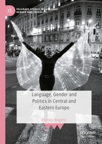 Language, Gender and Politics in Central and Eastern Europe